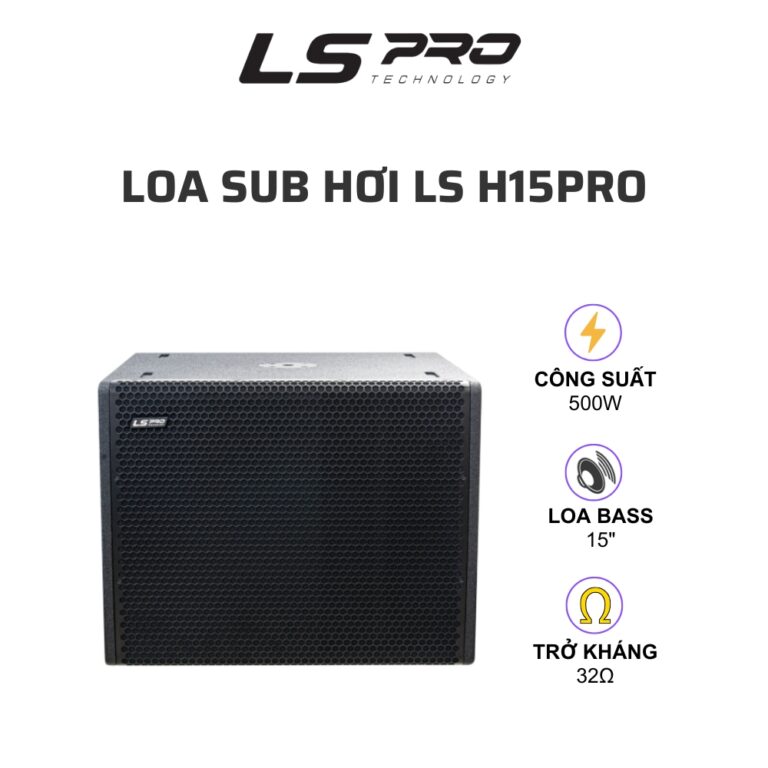 Loa sub hơi karaoke LSPRO H15PRO (500W, bass 40, đánh rất sâu mềm và chi tiết)